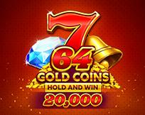 64 Gold Coins Hold and Win 20,000